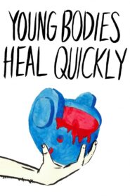 Young Bodies Heal Quickly – 2014 – Online In Netflix