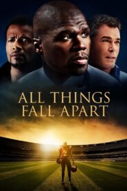 All Things Fall Apart – 2011 – Online In Netflix