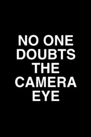 No One Doubts the Camera Eye – 2008 – Online In Netflix