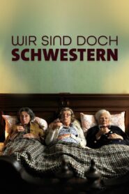 Wir sind doch Schwestern – 2018 – Online In Netflix