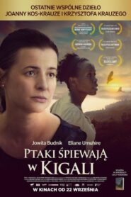 Ptaki śpiewają w Kigali – 2017 – Online In Netflix