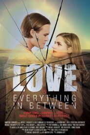 Love & Everything in Between – 2017 – Online In Netflix