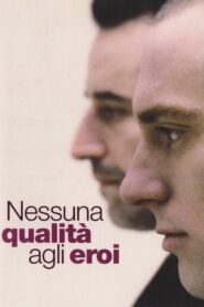 Nessuna qualità agli eroi – 2008 – Online In Netflix