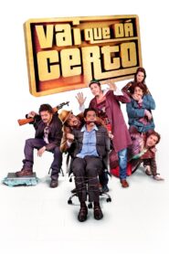 Vai Que Dá Certo – 2013 – Online In Netflix
