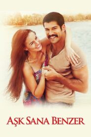 Aşk Sana Benzer – 2015 – Online In Netflix