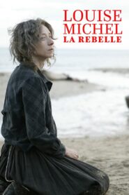 Louise Michel la rebelle – 2010 – Online In Netflix