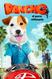 Pancho, el perro millonario – 2014 – Online In Netflix