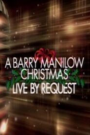 A Barry Manilow Christmas: Live by Request – 2003 – Online In Netflix