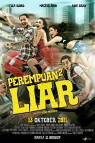 Perempuan² Liar – 2011 – Online In Netflix