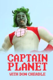 Captain Planet with Don Cheadle – 2011 – Online In Netflix