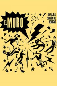El Muro – 2012 – Online In Netflix