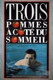 Trois pommes à côté du sommeil – 1989 – Online In Netflix