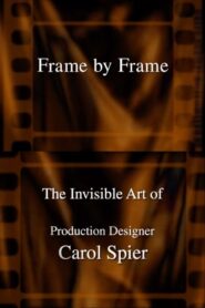 Frame by Frame: The Invisible Art of Production Designer Carol Spier – 2000 – Online In Netflix