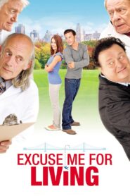 Excuse Me for Living – 2012 – Online In Netflix
