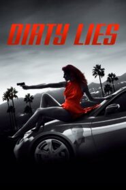 Dirty Lies – 2016 – Online In Netflix