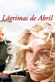 Lágrimas de Abril – 2008 – Online In Netflix