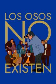 Los osos no existen – 2022 – Online In Netflix