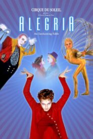 Alegría: An Enchanting Fable – 1999 – Online In Netflix