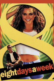 Eight Days a Week – 1997 – Online In Netflix