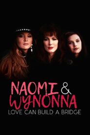 Naomi & Wynonna: Love Can Build a Bridge – 1995 – Online In Netflix