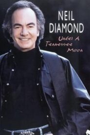 Neil Diamond: Under a Tennessee Moon – 1996 – Online In Netflix