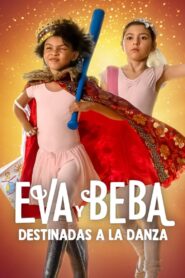 Eva y Beba: Destinadas a la danza – 2022 – Online In Netflix