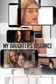 My Daughter’s Disgrace – 2016 – Online In Netflix