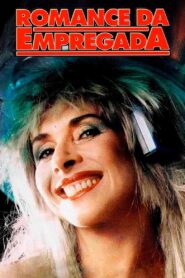 Romance da Empregada – 1988 – Online In Netflix