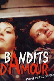 Bandits d’amour – 2001 – Online In Netflix