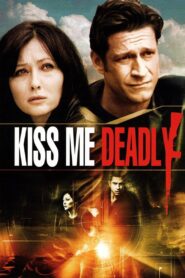 Kiss Me Deadly – 2008 – Online In Netflix