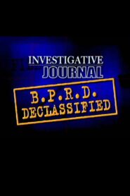 The B.P.R.D. Declassified – 2004 – Online In Netflix