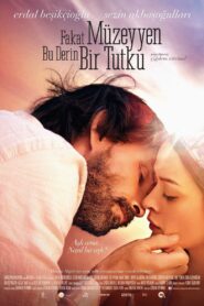 Fakat Müzeyyen Bu Derin Bir Tutku – 2014 – Online In Netflix