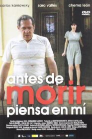 Antes de morir piensa en mí – 2008 – Online In Netflix