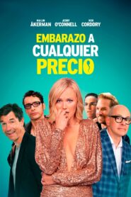 Embarazo a Cualquier Precio – 2023 – Online In Netflix