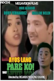 Ayos Lang, Pare Ko – 1997 – Online In Netflix