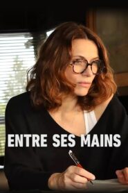 Entre ses mains – 2022 – Online In Netflix