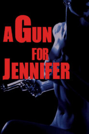 A Gun for Jennifer – 1997 – Online In Netflix