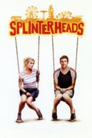Splinterheads – 2009 – Online In Netflix