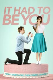 It Had to Be You – 2016 – Online In Netflix