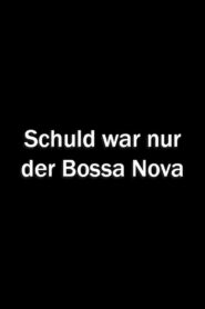 Schuld war nur der Bossa Nova – 1992 – Online In Netflix