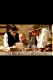 Un filo intorno al mondo – 2006 – Online In Netflix