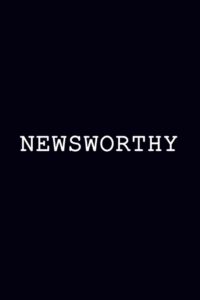 Newsworthy – 2011 – Online In Netflix