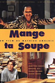 Mange ta soupe – 1997 – Online In Netflix