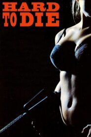 Hard to Die – 1990 – Online In Netflix