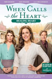 When Calls the Heart: Healing Heart – 2017 – Online In Netflix