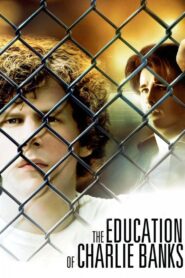 The Education of Charlie Banks – 2007 – Online In Netflix