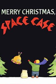 Merry Christmas Space Case – 2003 – Online In Netflix