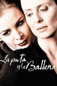 La puta y la ballena – 2004 – Online In Netflix