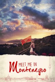 Meet Me in Montenegro – 2015 – Online In Netflix