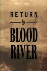 Return to Blood River – 1994 – Online In Netflix